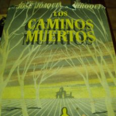 Libros de segunda mano: LOS CAMINOS MUERTOS JOSE JOAQUÍN MARROQUI 1º EDICCIÓN ENERO 1955. LBC