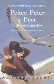 Libros de segunda mano: PEITER, PETER Y PEER Y OTROS CUENTOS. Andersen, Hans Christian. - Foto 1