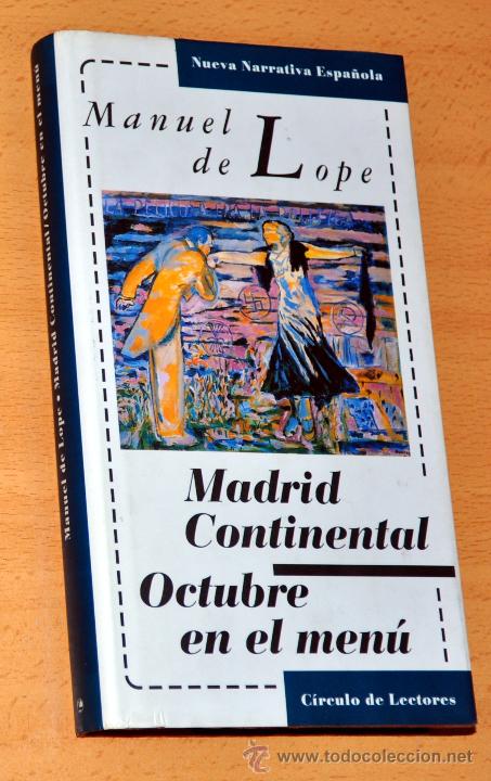 Libros de segunda mano: MADRID CONTINENTAL - OCTUBRE EN EL MEN&Uacute; - de MANUEL DE LOPE - C&Iacute;RCULO DE LECTORES - a&ntilde;o 1993. - Foto 1