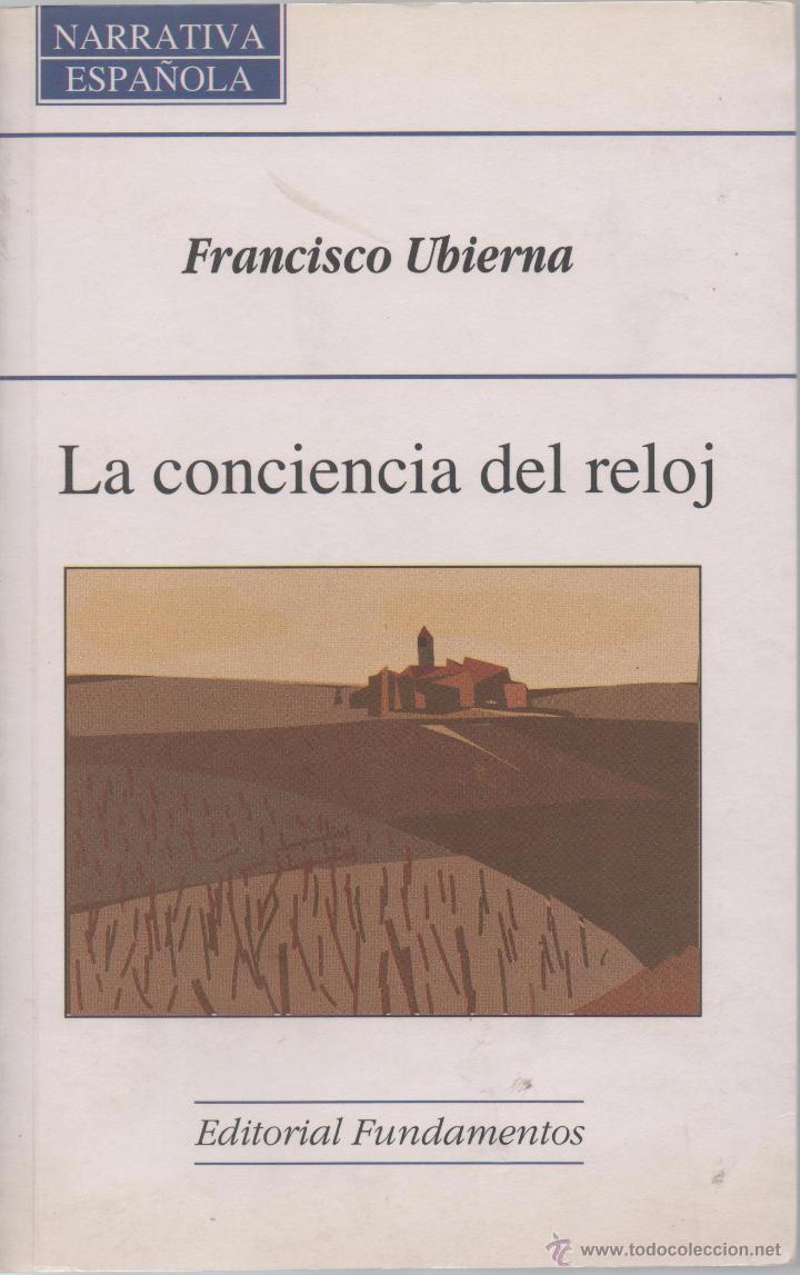 Libros de segunda mano: LA CONCIENCIA DEL RELOJ - FRANCISCO UBIERNA - Foto 1