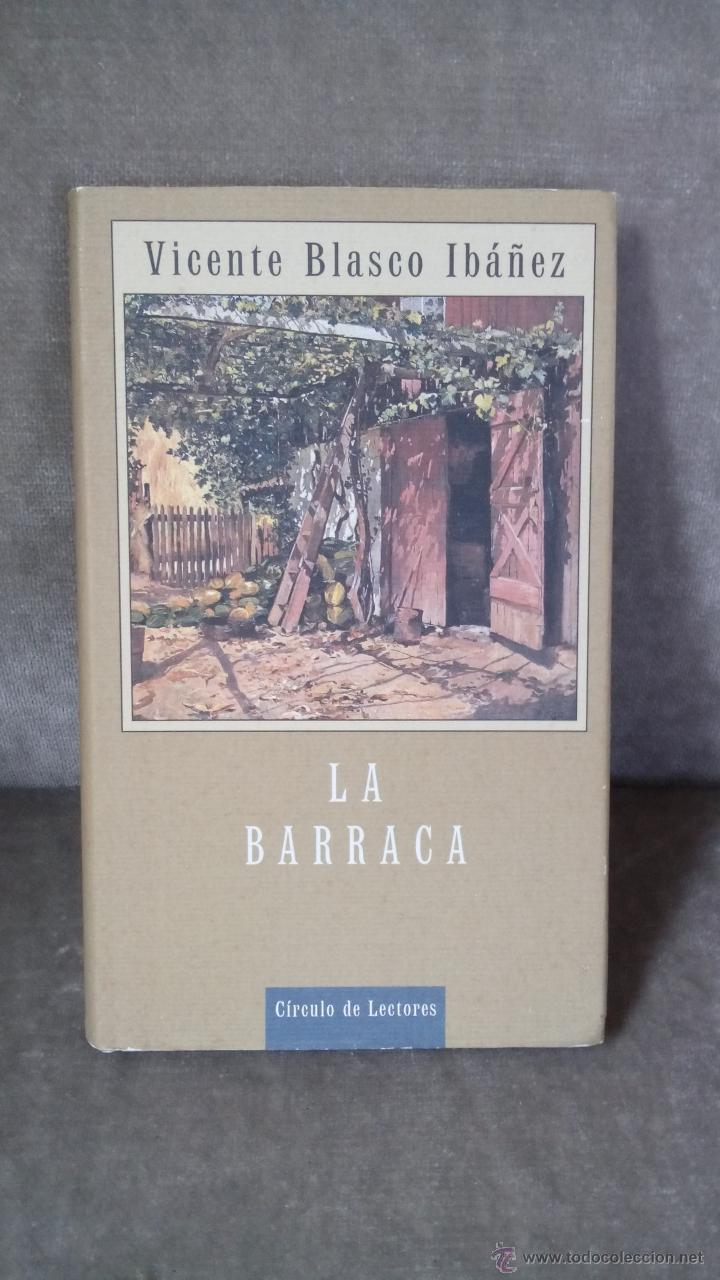 Libros de segunda mano: VICENTE BLASCO IB&Aacute;&Ntilde;EZ - LA BARRACA - C&Iacute;RCULO DE LECTORES, 1998 - Foto 1