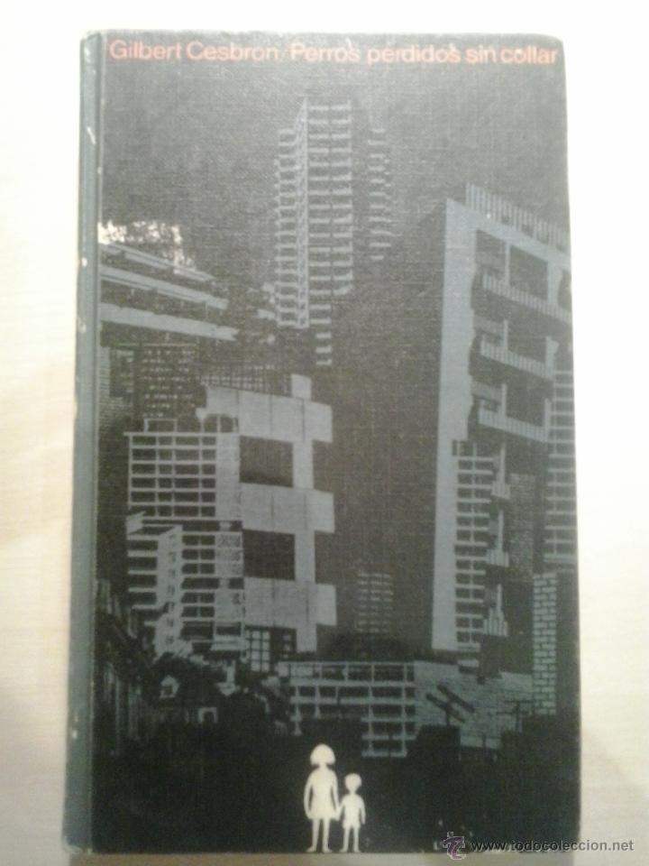 Libros de segunda mano: PERROS PERDIDOS SIN COLLAR. GILBERT CESBRON. C&Iacute;RCULO DE LECTORES. - Foto 1