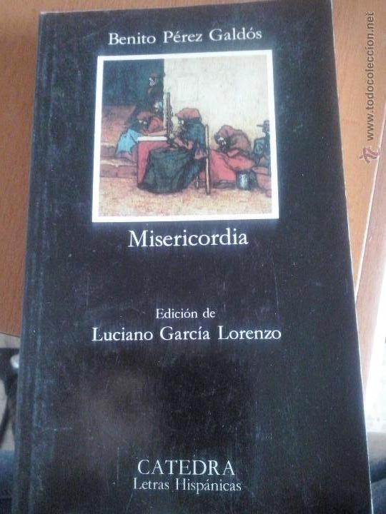 Libros de segunda mano: Misericordia. Benito P&eacute;rez Gald&oacute;s. C&aacute;tedra. - Foto 1