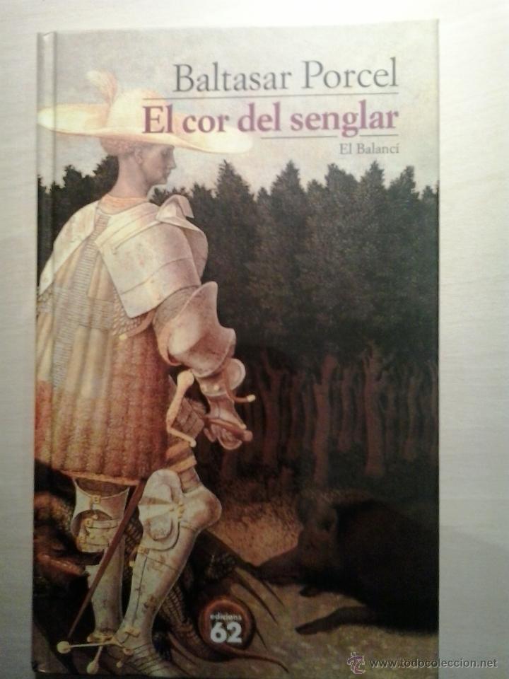 Libros de segunda mano: EL COR DEL SENGLAR. BALTASAR PORCEL. EDICIONS 62. CATAL&Agrave;. - Foto 1