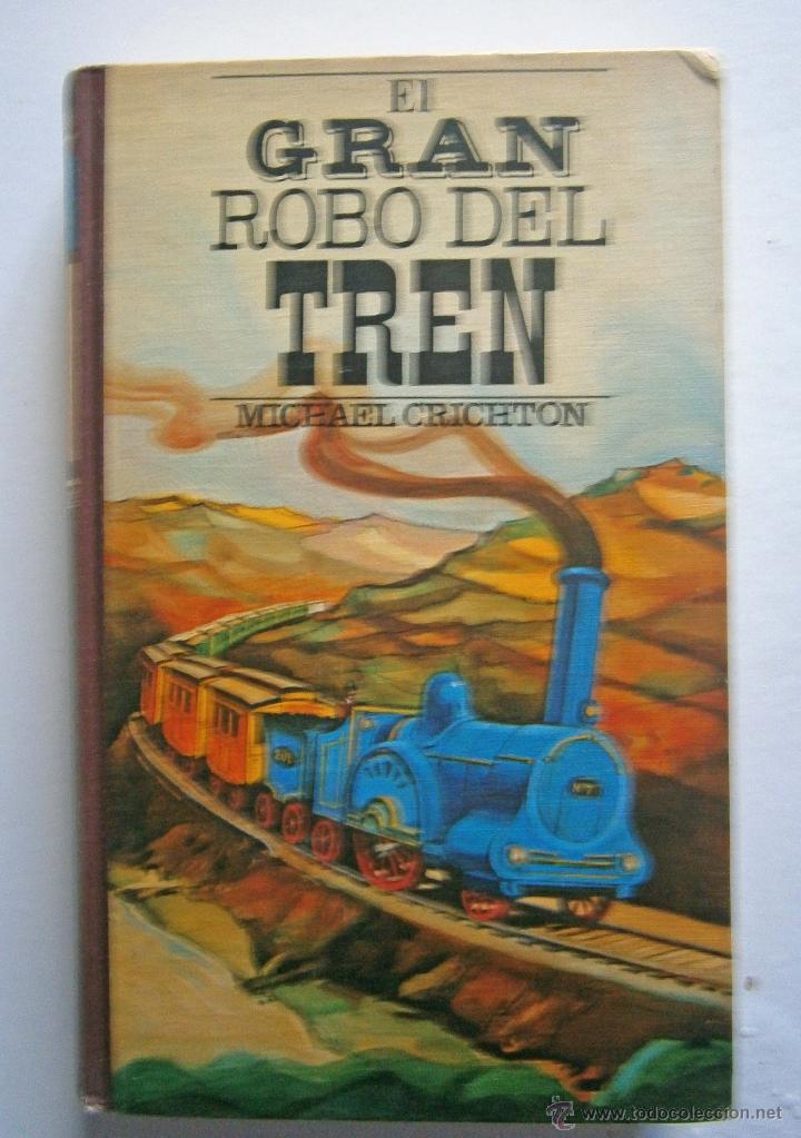 Libros de segunda mano: EL GRAN ROBO DEL TREN de MICHAEL CRICHTON - Foto 1