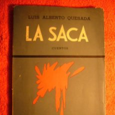 Libros de segunda mano: LUIS ALBERTO QUESADA: - LA SACA - (BUENOS AIRES, 1963) (PRIMERA EDICION)