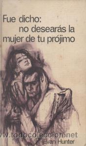 Libros de segunda mano: Fue dicho: no desear&aacute;s la mujer de tu pr&oacute;jimo - Evan Hunter - Foto 1