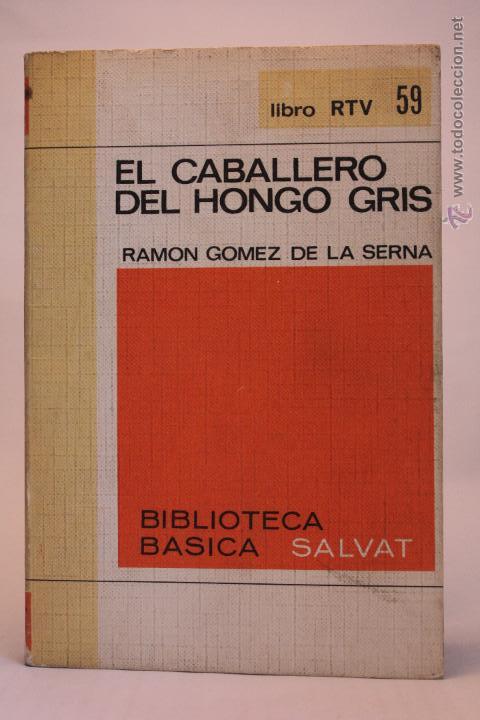 Libros de segunda mano: El Caballero del Hongo Gris - Ram&oacute;n G&oacute;mez de la Serna - (1970) - Foto 1