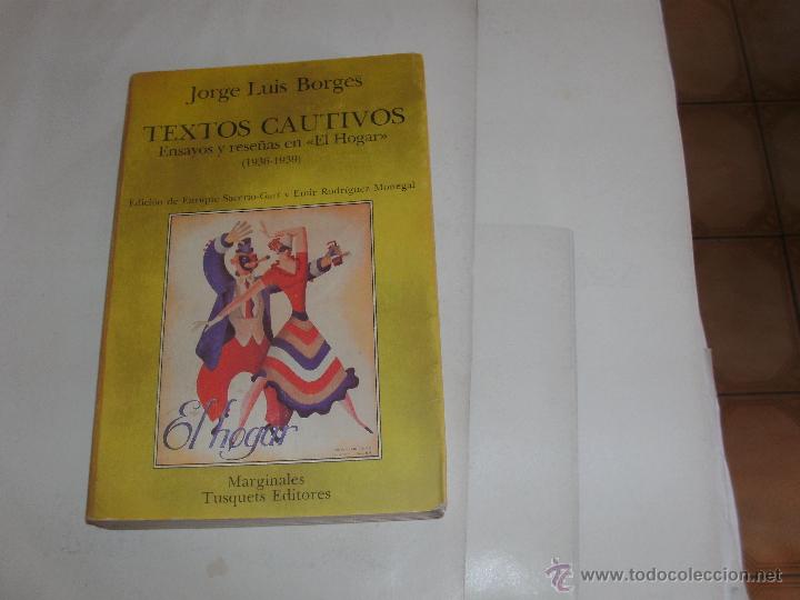 Libros de segunda mano: JORGE L. BORGES - TEXTOS CAUTIVOS - 1&deg; EDICION - - Foto 1
