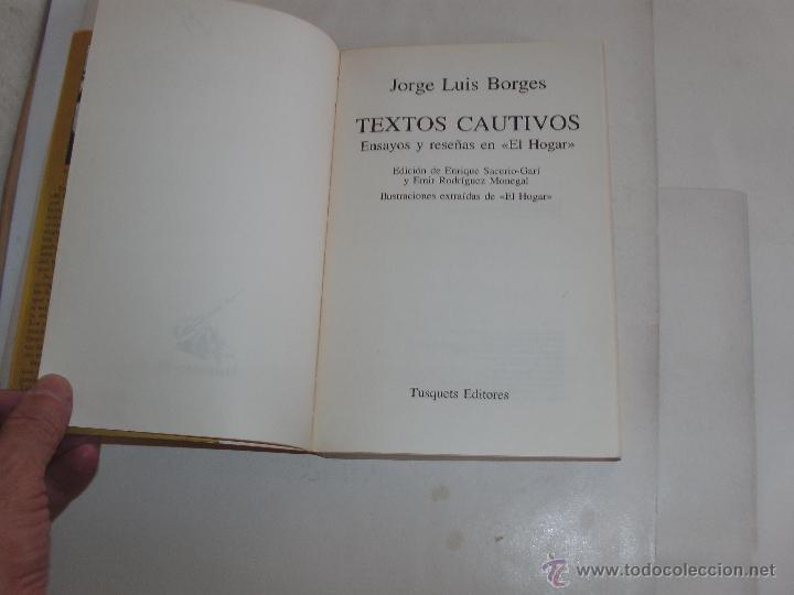 Libros de segunda mano: JORGE L. BORGES - TEXTOS CAUTIVOS - 1&deg; EDICION - - Foto 4