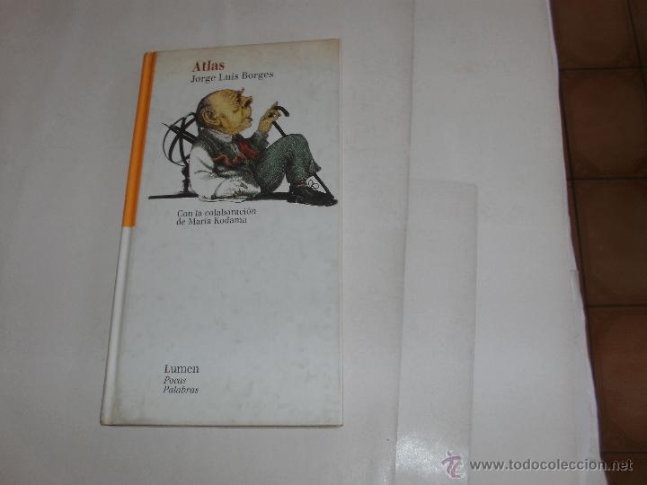 Libros de segunda mano: JORGE LUIS BORGES - ATLAS - - Foto 1