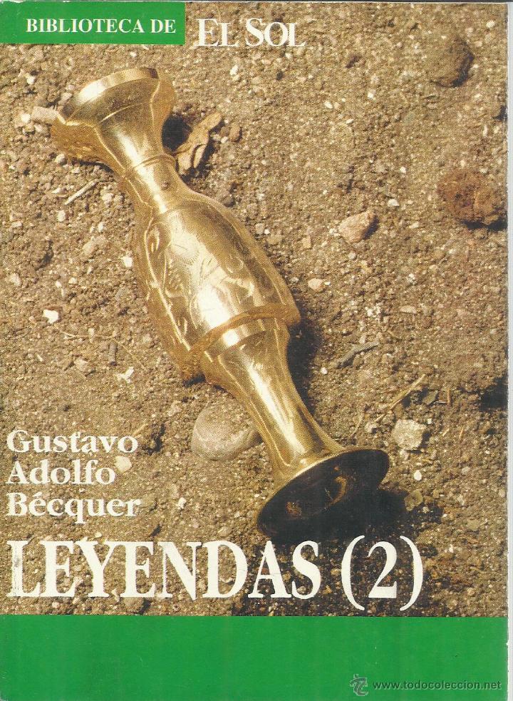 Libros de segunda mano: LEYENDAS II. GUSTAVO ADOLFO B&Eacute;CQUER.  BIBLIOTECA DE EL SOL. MADRID. 1991 - Foto 1