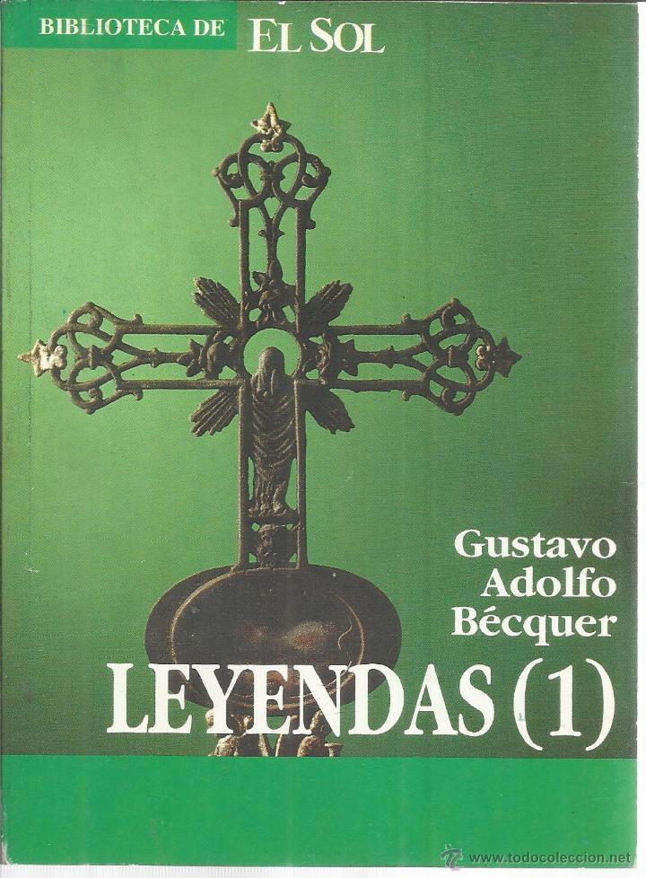 Libros de segunda mano: LEYENDAS I. GUSTAVO ADOLFO B&Eacute;CQUER.  BIBLIOTECA DE EL SOL. MADRID. 1991 - Foto 1