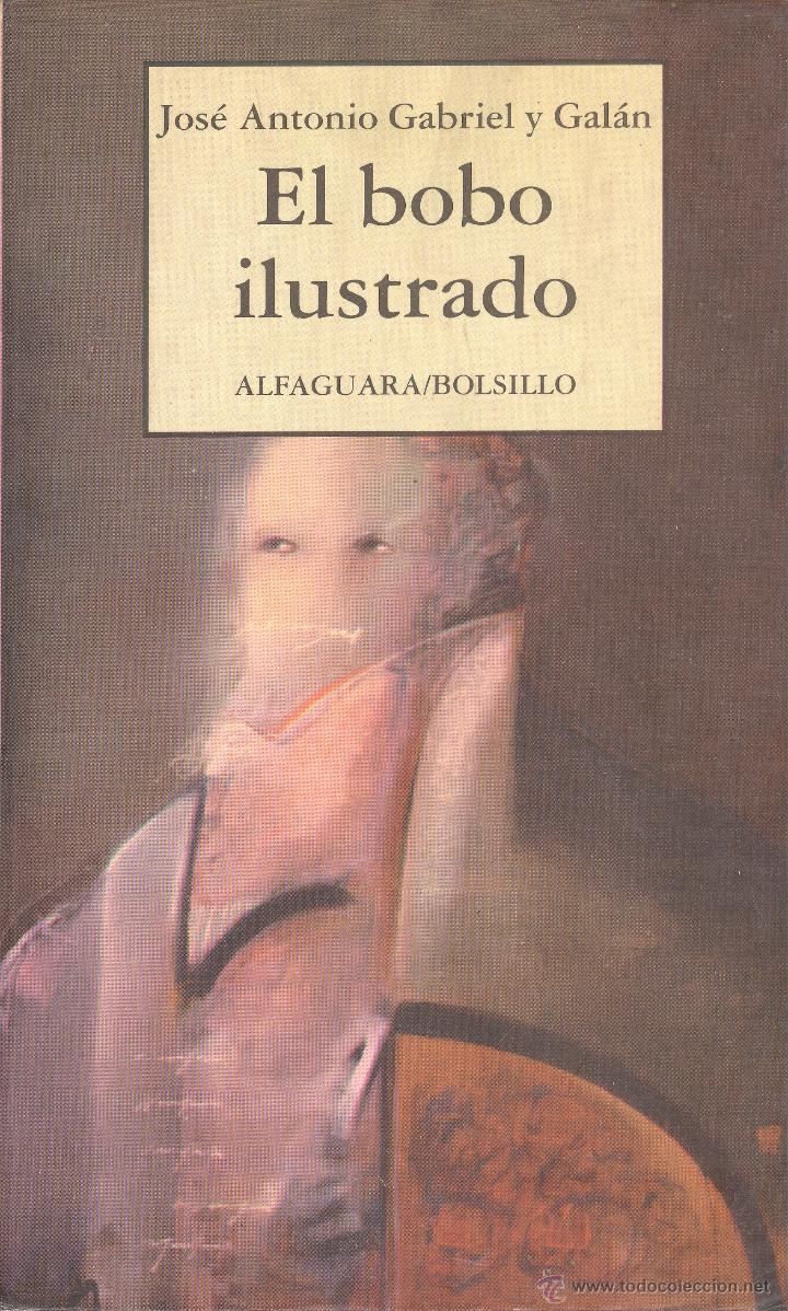 Libri di seconda mano: EL BOBO ILUSTRADO - JOS&Eacute; ANTONIO GABRIEL Y GAL&Aacute;N