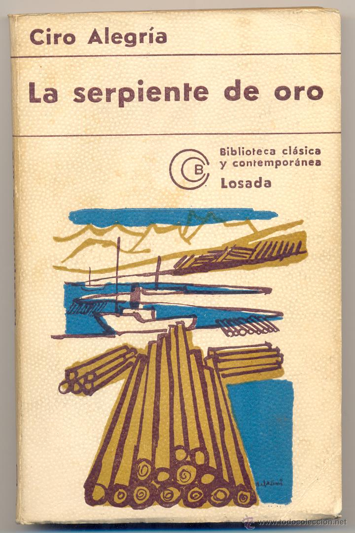 Libros de segunda mano: Ciro Alegr&iacute;a: La serpiente de oro. Editorial Losada, 1974 - Foto 1