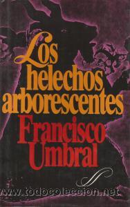 Libros de segunda mano: Los helechos arborescentes &ndash; Francisco Umbral - Foto 1