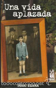 Libros de segunda mano: Una vida aplazada - I&ntilde;aki Ega&ntilde;a - Foto 1
