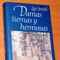 Libros de segunda mano: DAMAS TIERNAS Y HERMOSAS - DE LEE SMITH - CÍRCULO DE LECTORES - AÑO 1994.