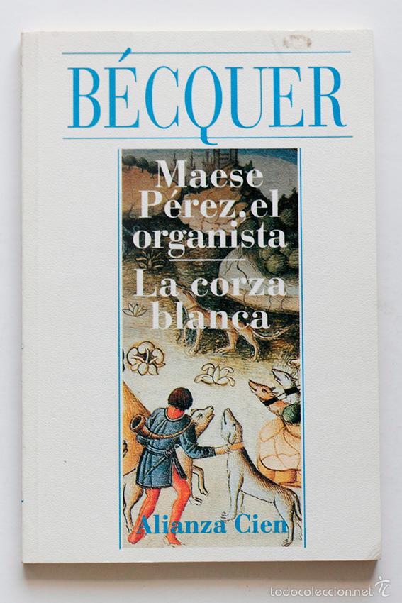 Libros de segunda mano: Maese Perez el organista- La corza blanca - B&eacute;cquer-ALIANZA CIEN