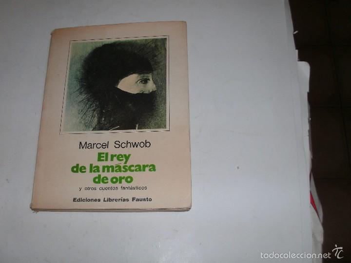 Libros de segunda mano: MARCEL SCHWOB - EL REY DE LA MASCARA DE ORO - Foto 1