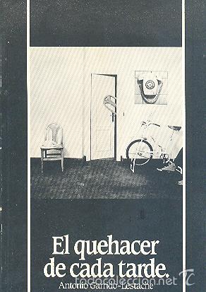 Libros de segunda mano: EL QUEHACER DE CADA TARDE DE ANTONIO GARRIDO-LESTACHE - Foto 1