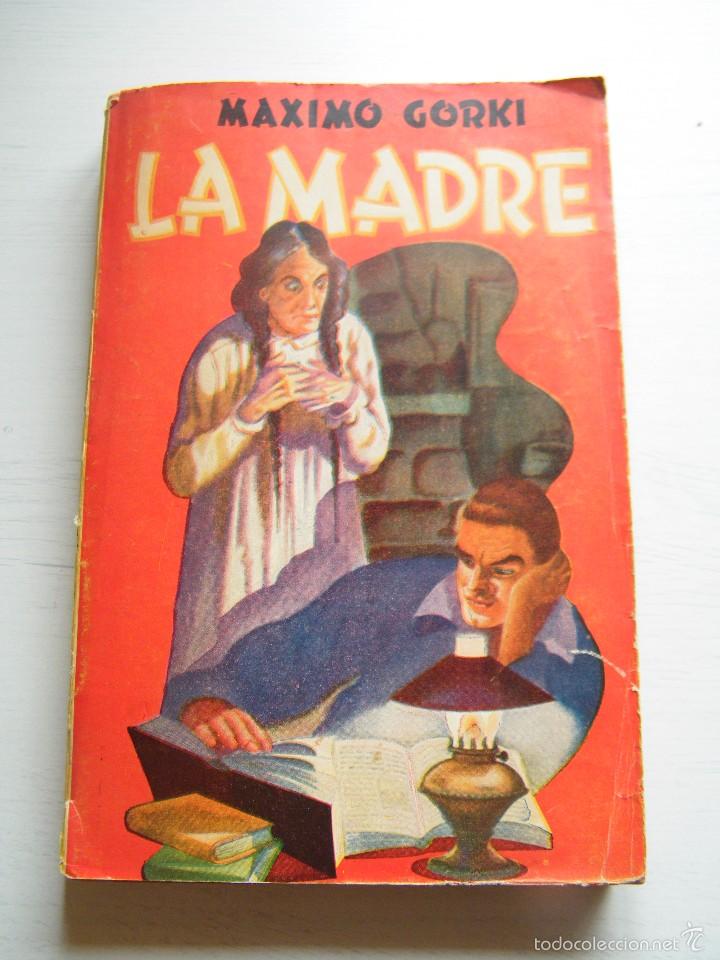 Libros de segunda mano: LA MADRE - M&Aacute;XIMO GORKI - EIDTORIAL TOR - BUENOS AIRES (1957) - Foto 1