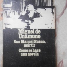 Libros de segunda mano: MIGUEL DE UNAMUNO -SAN MANUEL BUENO,MÁRTIR -COMO SE HACE UNA NOVELA-1968. Lote 61744408