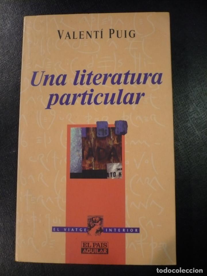 Libros de segunda mano: Valent&iacute; Puig, UNA LITERATURA PARTICULAR, en catalan. - Foto 1
