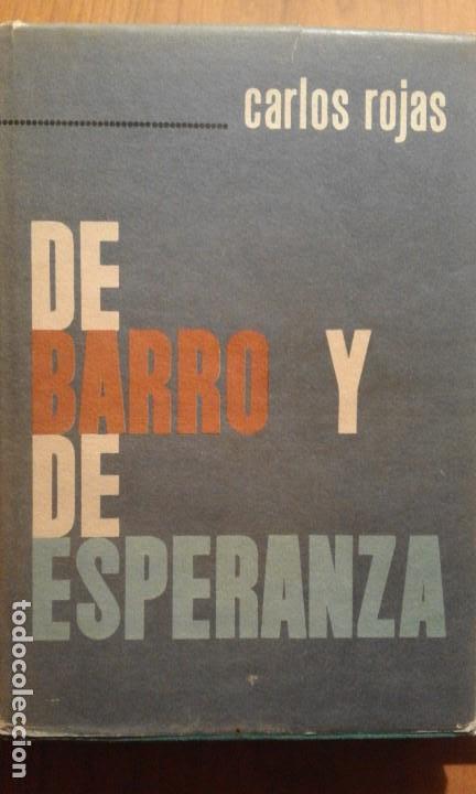 Libros de segunda mano: DE BARRO Y DE ESPERANZA . CARLOS ROJAS - Foto 1