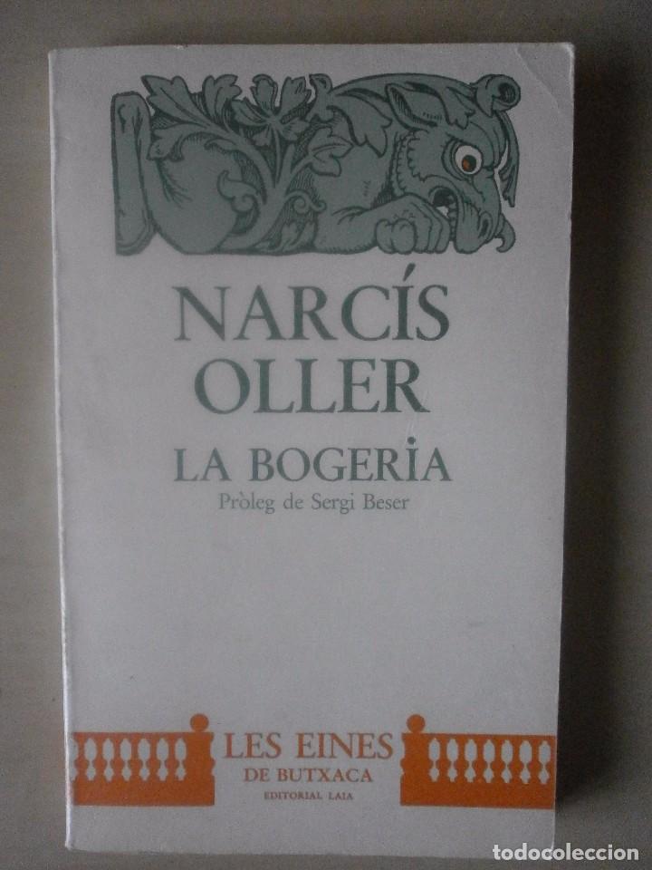 Libros de segunda mano: LA BOGERIA. NARCIS OLLER - Foto 1