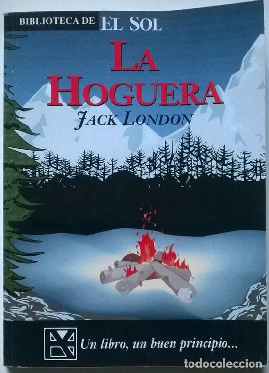 Second hand books: 161. Jack London. La hoguera. Biblioteca de El Sol 1991