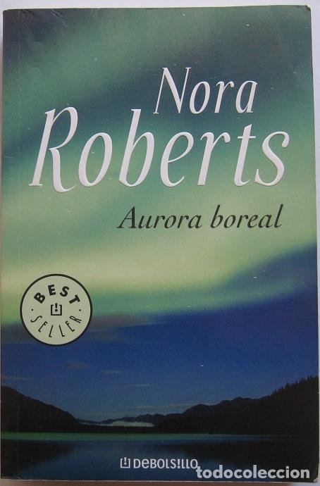 Libros de segunda mano: AURORA BOREAL. NORA ROBERTS 2007 - Foto 1