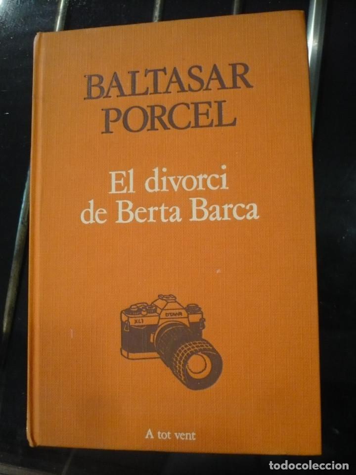 Libros de segunda mano: Baltasar Porcel, El divorci de Berta Barca. En Catalan. - Foto 1