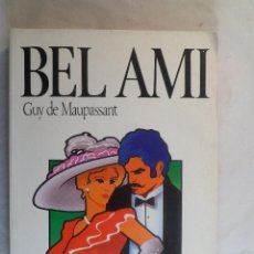 Libros de segunda mano: BEL AMI. GUY DE MAUPASSANT. SALVAT. Lote 74953819