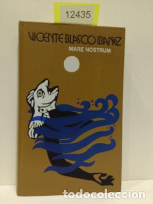 Libros de segunda mano: MARE NOSTRUM - BLASCO IBA&Ntilde;EZ, VICENTE - Foto 1