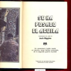Libros de segunda mano: SE HA POSADO EL AGUILA CONDENSADO DEL LIBRO DE JACK HIGGINS 477 PÁGINAS AÑO 1977 LL2069. Lote 89543656