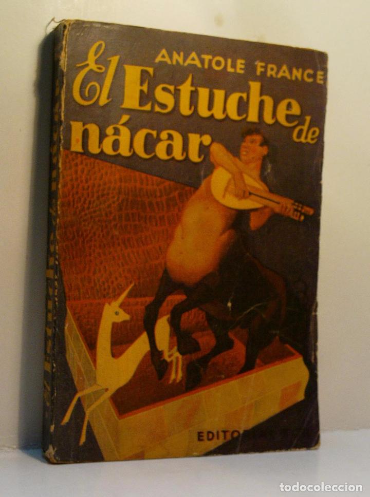 EL ESTUCHE DE NACAR. FRANCE ANATOLE. 1949 (Libros de Segunda Mano (posteriores a 1936) - Literatura - Narrativa - ClÃ¡sicos)