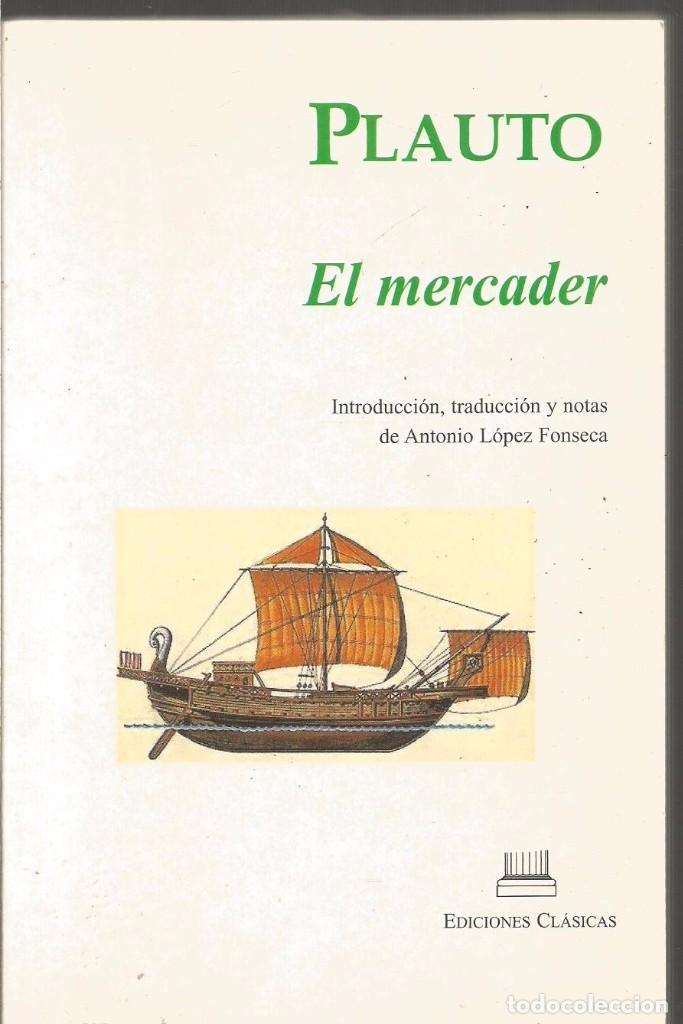 Libros de segunda mano: PLAUTO. EL MERCADER. EDICIONES CLASICAS - Foto 1