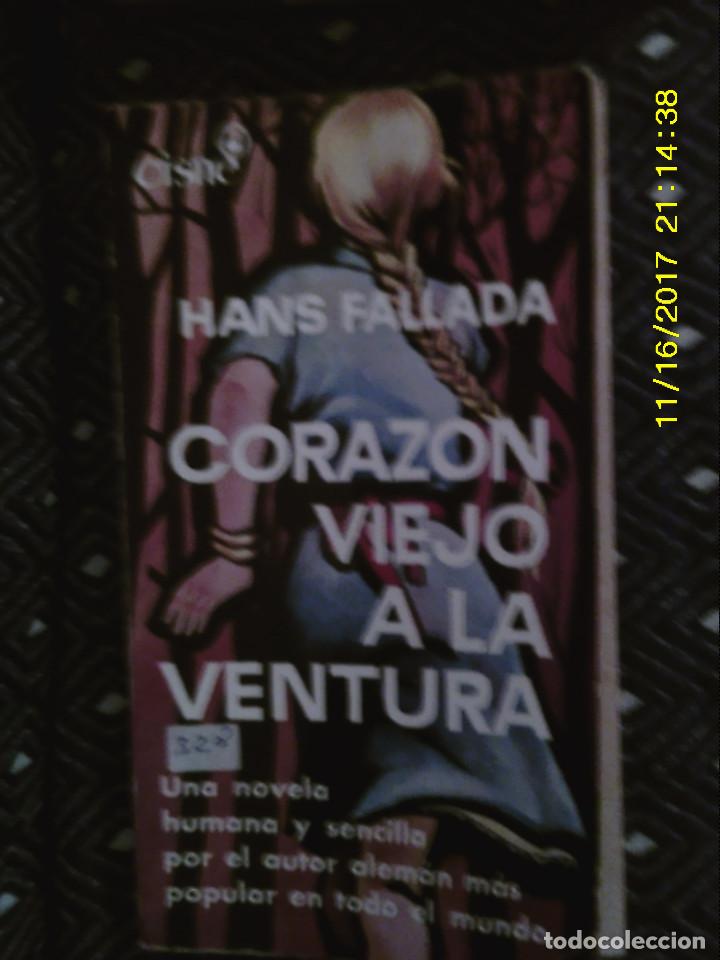 Libros de segunda mano: LIBRO N&ordm; 328 CORAZON VIEJO A LA VENTURA DE HANS FALLADA