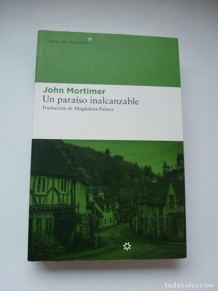 Libros de segunda mano: UN PARA&Iacute;SO INALCANZABLE. JOHN MORTIMER. LIBROS DEL ASTEROIDE - Foto 1