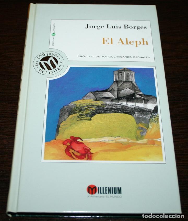 Libros de segunda mano: JORGE LUIS BORGES - EL ALEPH - COL. MILLENIUM N&ordm; 49 - BIB. EL MUNDO - 1999 - Foto 1