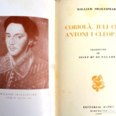 Libros de segunda mano: L-4678. CORIOLÁ / JULI CÈSAR/ ANTONI I CLEOPATRA. W. SHAKESPEARE. TRADUCCIÓ J.Mª SAGARRA. 1958.. Lote 111619903