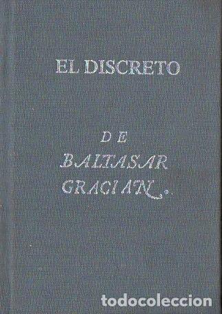 Libros de segunda mano: BALTASAR GRACI&Aacute;N : EL DISCRETO - FACS&Iacute;MIL DEL LIBRO DE 1646 (ZARAGOZA, 2001) - Foto 1