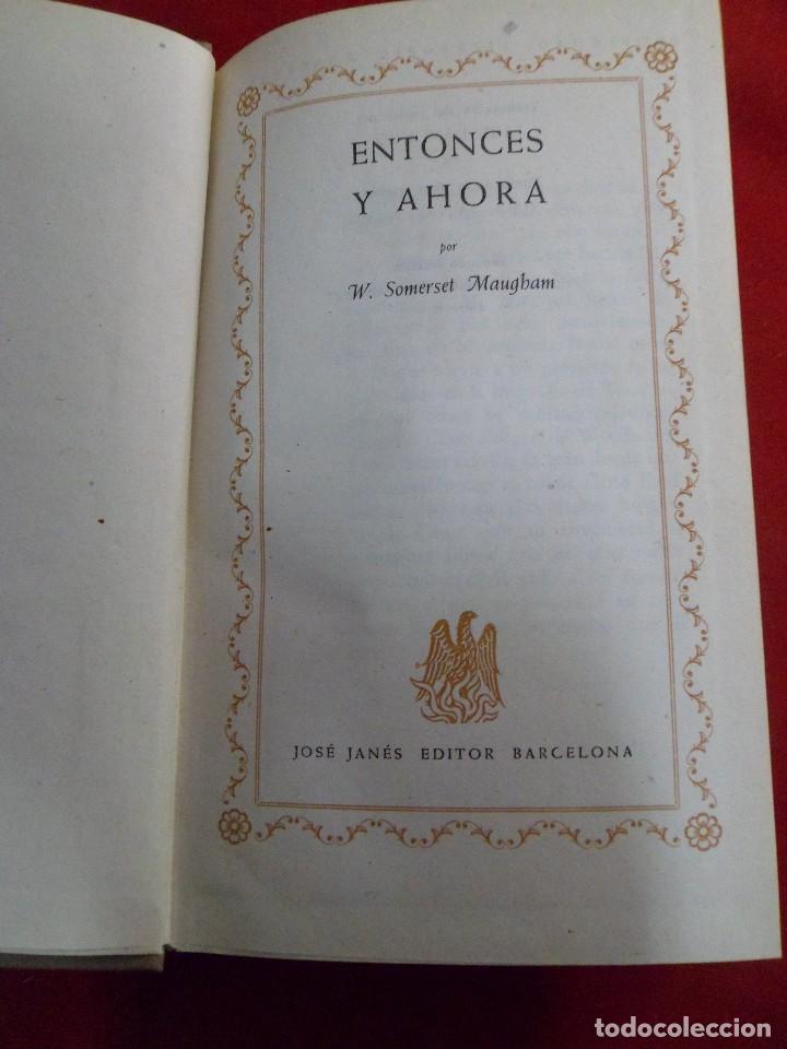 Libros de segunda mano: ENTONCES Y AHORA. W. SOMERSET MAUGHAM. J. JAN&Eacute;S - Foto 2