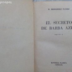 Libros de segunda mano: LIBRO EL SECRETO DE BARBA AZUL DE W.FERNÁNDEZ FLÓREZ- ED PLANETA.. Lote 115080567