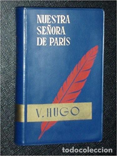 Libros de segunda mano: Nuestra se&ntilde;ora de Par&iacute;s. V&iacute;ctor Hugo. Con l&aacute;minas en color - Foto 1