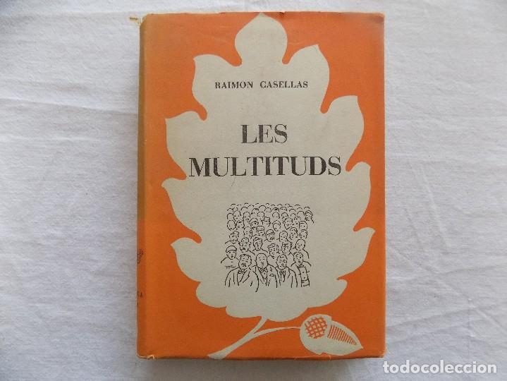 Libros de segunda mano: LIBRERIA GHOTICA. RAIMON CASELLAS. LES MULTITUDS. 1953. EDITORIAL SELECTA. - Foto 1