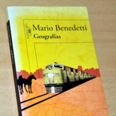Libros de segunda mano: GEOGRAFÍAS - DE MARIO BENEDETTI - EDITORIAL ALFAGUARA / SANTILLANA - AÑO 2009