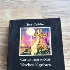 Libros de segunda mano: CARTAS MARRUECAS. NOCHES LÚGUBRES DE JOSÉ CADALSO 1987. EDICIONES CÁTEDRA LETRAS HISPÁNICAS. Lote 125915007