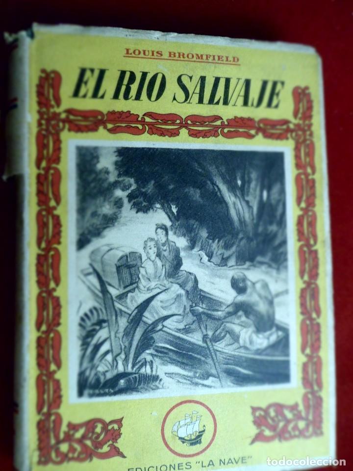 Libros de segunda mano: EL R&Iacute;O SALVAJE. LOUIS BROMFIELD. LA NAVE. - Foto 1